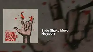 Heyson - Slide Shake Move | Happy, Hopeful | Tech House