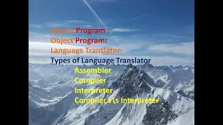 Lec: 2|| Define Source & Object Program | Language Translator (Assembler , Compiler, Interpreter )||