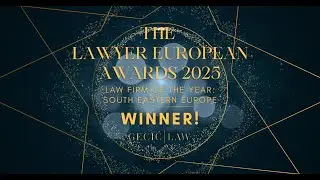 THE LAWYER EUROPEAN AWARDS 2025 - LAW FIRM OF THE YEAR: SOUTH EASTERN EUROPE - WINNER!