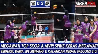 MEGAWATI TOP SKOR & MVP🔥SPIKE KERAS MEGAWATI BERHASIL BAWA JPE MENANG & KALAHKAN MEDAN FALCONS 3-0!
