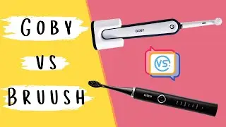 Br&uuml;ush Vs Goby: Best Electric Toothbrush Comparison & Honest Review