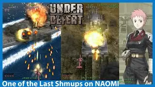 One of NAOMI's and Dreamcast&rsquo;s Final Shmups! Under Defeat