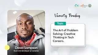 The Art Of Problem-Solving Creative Thinking In Tech Careers with David Sampson #varietyfriday