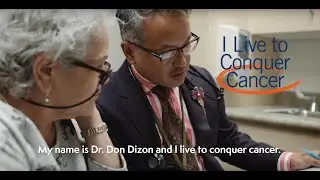 I Live to Conquer Cancer - Dr. Dizon