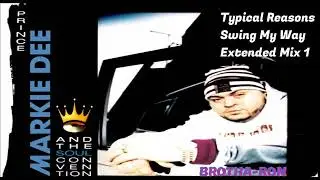 Prince Markie Dee - Typical Reasons Swing My Way Extended Mix 1