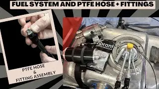 Fuel System and PTFE Line + Fittings