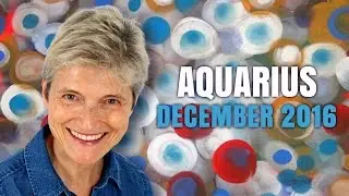 AQUARIUS DECEMBER 2016 Astrology | Barbara Goldsmith