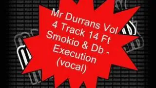 Mr Durrans Vol 4 Track 14 Ft Smokio & Db - Execution (vocal)