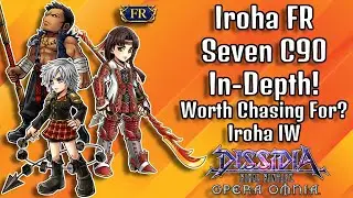 Iroha FR & Seven C90/Rework In-Depth! Worth Chasing For? Iroha Intersecting Wills [DFFOO GL]
