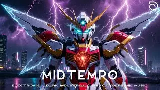 Midtempo \ Electronic \ Dark Industrial \ Dark Cyberpunk Music \ Midtempo Bass Mix \ Industrial