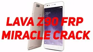 Lava Z90 frp lock remove miracle crack 2.82