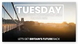 WATCH LIVE: Tuesday at Labour Conference