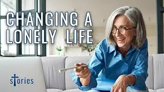 Changing a Lonely Life | Christian Living