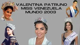 VALENTINA PATRUNO / MISS VENEZUELA MUNDO 2003