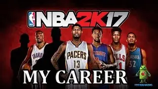 NBA 2K17 MY CAREER Android / iOS Gameplay HD