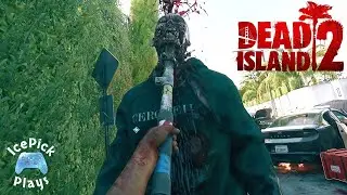 IcePickPlays: Dead Island 2 | This Games Awesome!