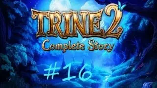 Trine 2: Complete Story приключения на Android и iOS (часть 16)