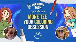 Coloring Talk Podcast Episode 2 - Can you make money with coloring?