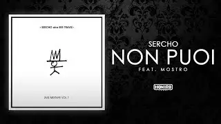SERCHO  - NON PUOI pt. 2 (feat. MOSTRO) prod by DJ RAW