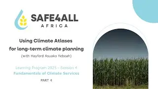 SAFE4ALL Learning Program #4 | Climate Services &ndash; Part 4: Climate Atlas for long-term planning