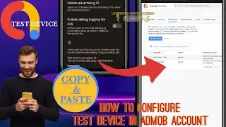 How To Set Test Device between Your Admob Account And Your Mobile Device. (Copy & Paste Method)