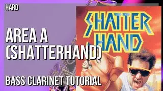 How to play Area A (Shatterhand) by Hiroyuki Iwatsuki & Iku Mizutani on Bass Clarinet (Tutorial)