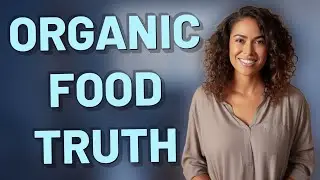 Does Organic Food Really Reduce Chemical Exposure?