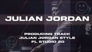 Producing a track &lsquo;Julian Jordan&rsquo; style