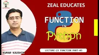 #23 Function Part 3 || Python Tutorial in hindi for beginners || Zeal Educates || Kumar Kaushik