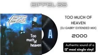 Eiffel 65 - Too Much of Heaven (DJ Gabry Extended Mix) [12'' макси-сингл]