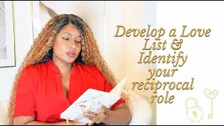 THE LOVE LIST: MANIFEST A HIGH VALUE/QUALITY PARTNER & IDENTIFY YOUR RECIPROCAL ROLE IN THE PROCESS
