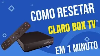 Como resetar o Claro TV box