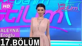 İşte Benim Stilim – Aleyna Eroğlu – 17. Bölüm