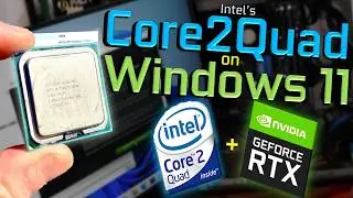 Intel's Core2Quad vs Windows 11!?