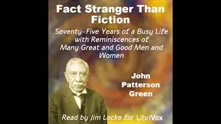 Fact Stranger than Fiction by John Patterson Green read by Jim Locke Part 2/2 | Full Audio Book