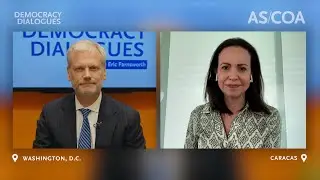 Mar&iacute;a Corina Machado on Venezuela's Way Forward &ndash; Democracy Dialogues with Eric Farnsworth