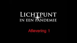 Lichtpunt in een pandemie afl 1