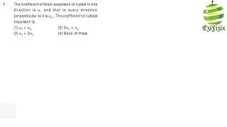 The coefficient of linear expansion of crystal in one direction is  &alpha;1 and that in every direction