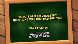 Wbscte Applied Chemistry Question Paper 2021 MCQ Solution | Part 1 | Class 1 | 