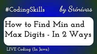How to Find Min and Max Digits in Java | Coding Skills