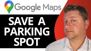 How to Save Parking Spot on Google Maps | Google Maps Tutorial 2025