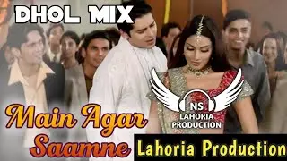 Main Agar Saamne Dhol Mix Ft NS Lahoria Production New Hindi Song`s 2024 Original Remix
