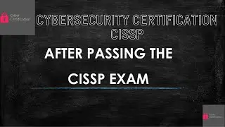 Cybersecurity Certification - CISSP -  AFTER PASSING THE CISSP EXAM