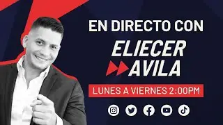 EN DIRECTO CON ELIECER AVILA | NOTICIAS (18 NOVIEMBRE)