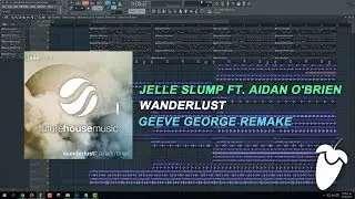 Jelle Slump Ft. Aidan O'Brien - Wanderlust [FL Studio Remake + FREE FLP]