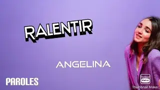 Ralentir - Angelina (Paroles)