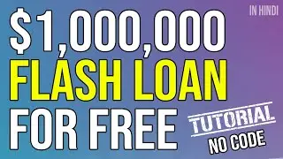 FREE $1,000,000 FLASH LOANS TUTORIAL NO CODE REQUIRED IN HINDI