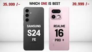 Realme 16 Pro Plus vs Samsung S24 Fe Full Specs Comparison || Shocking Results 😱