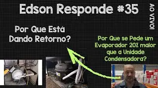 Edson Responde #35 Ao Vivo! Tubo de Sucção Congelado e Evaporador 20% maior que Unidade Condensador