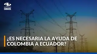 ¿Qué tanto necesita Ecuador la energía de Colombia y cuánto tiempo puede operar de forma autónoma?